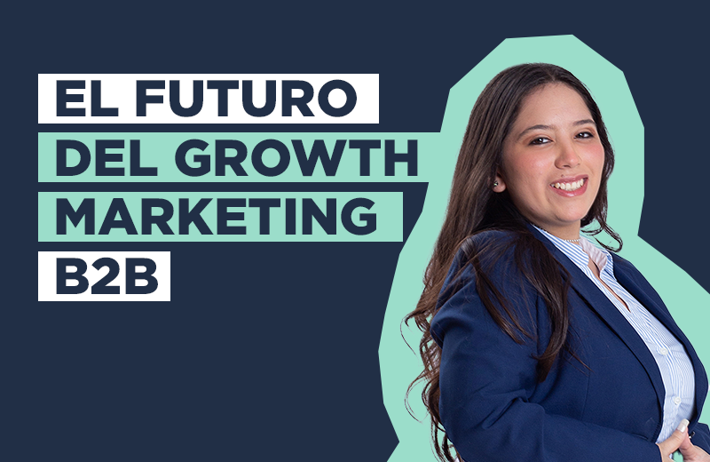 BLOG - El futuro del Growth Marketing B2B